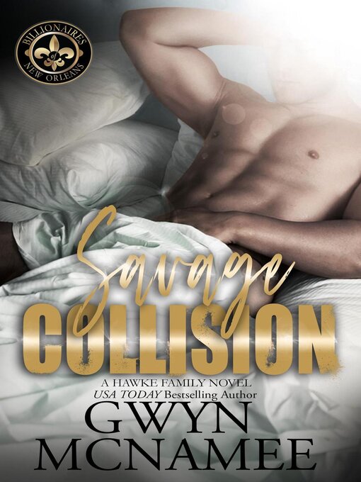 Title details for Savage Collision (A Hawke Family Novel) by Gwyn McNamee - Available